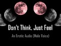 Don't Think, Just Feel Babygirl [Erotic Audio] 