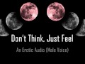 Don't Think, Just Feel Babygirl [Erotic Audio] 
