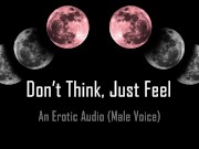 Don't Think, Just Feel Babygirl [Erotic Audio] 