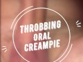 Her Wet Mouth Wants My Cum! / THROBBING ORAL CREAMPIE