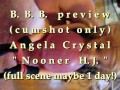 B.B.B. preview: Angela Crystal "Nooner H.J."(cum only) AVI no slomo