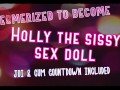 Mesmerized to become Holly the sissy Sex Doll