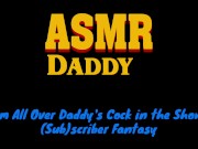 Daddy Audio - Rough Shower Creampie (ASMR)