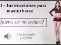 JOI - ¿Quieres ser mi esclavo? Voz española.