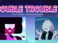 "DOUBLE TROUBLE" Steven Universe- Pearl x Garnet