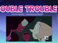 "DOUBLE TROUBLE" Steven Universe- Pearl x Garnet