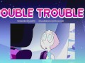 "DOUBLE TROUBLE" Steven Universe- Pearl x Garnet