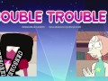 "DOUBLE TROUBLE" Steven Universe- Pearl x Garnet