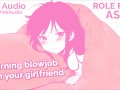 ASMR ROLE PLAY blowjob in the morning from your cute girlfriend. ONLY AUDIO