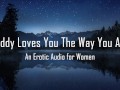 Daddy Loves You The Way You Are [Erotic Audio for Women]