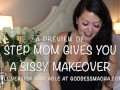 Step Mom Gives You A Sissy Makeover