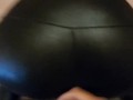 Cumming over petite babes sexy ass in shiny black spandex leggings!