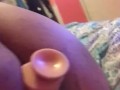 Huge  dildo shoved in my tight wet pussy