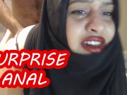 SURPRISE ANAL WITH MARRIED HIJAB WOMAN !