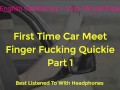 FIRST TIME CAR MEET FINGER FUCKING DOGGING - ASMR - EROTIC AUDIO FOR WOMEN