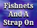 Fishnets and a Strap On - Sinn Sage
