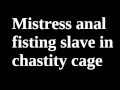 Mistress anal fisting slave in chastity cage - short version
