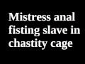 Mistress anal fisting slave in chastity cage - short version