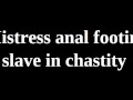 Mistress anal footing slave in chastity - short version