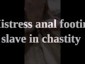 Mistress anal footing slave in chastity - short version