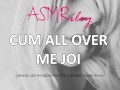 EroticAudio - ASMR Cum All Over Me, JOI, Encouragement, CumSlut