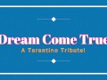 Dream Come True - A Tribute to Quinton Tarantino! 1080p HD