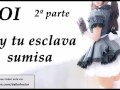 Soy tu esclava - 2º Parte - Rol ASMR en español - JOI