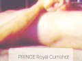 Prince Royal Cumshot