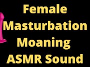 Sexy ASMR Moaning Sounds, TRY not to CUM, 90 seconds