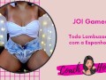 Toda Lambuzada de Porra Depois da Espanhola! | JOI Games | Punheta Guiada | # 9