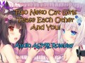 ASMR - Two Anime Neko Cat Girls Tease Each Other And YOU! Audio Roleplay