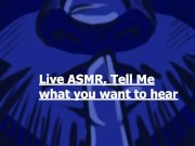Full live ASMR Show previously recorded