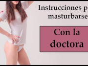 La doctora quiere enseñarte unos trucos. JOI en español.