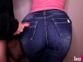 Grinding and cumming on big ass girl in jeans