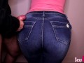 Grinding and cumming on big ass girl in jeans