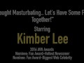 Perverted Step Sister Kimber Lee Bangs & Blows Your Cock!