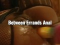 Between Errands Anal 