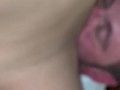 POV of my pussy getting devoured with shaking orgasm