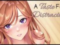 [F4A] A Taste For Distraction ♥