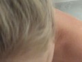 pale blonde milf sucks my cock while taking a bath