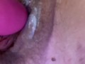 Playing with my creamy pussy up close and personal 