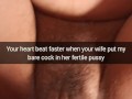 Your heart beats faster, when inside your wife fertile pussy slide bare cock! - cuckold snapchat