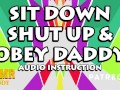 Sit Down, Shut Up & Obey Daddy's Instructions (ASMR Daddy Audio Only)