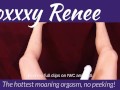The hottest moaning orgasm, no peeking!
