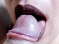 Clouse up - Perfect blowjob - I sucked tasty before leaving