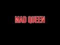 Mad Queen