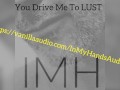 You Drive Me to Lust - Appreciation - M4F - Passionate Sex