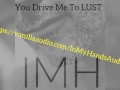 You Drive Me to Lust - Appreciation - M4F - Passionate Sex