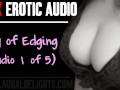 Day of Edging - Part 1 of 5 (XXX EROTIC FEMDOM JOI AUDIO)