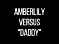 AmberLily Versus "Daddy"